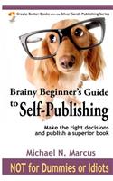 Brainy Beginner's Guide to Self-Publishing