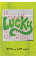 If You're Lucky Is a Theory of Mine