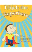 Elijah the Superhero