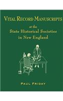 Vital Record Manuscripts at the State Historical Societies in New England