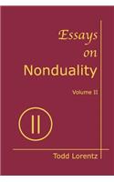 Essays on Nonduality, Volume II