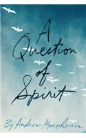 Question of Spirit