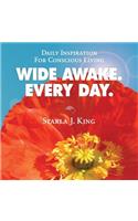 Wide Awake. Every Day.