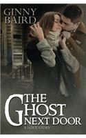 Ghost Next Door (A Love Story)