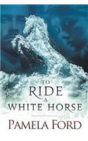 To Ride a White Horse