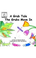 A Grub Tale - The Grubs Move In
