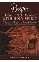 Deeper - Heart to Heart with Holy Spirit