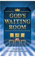 God's Waiting Room