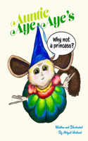 Auntie Aye-Aye's Why Not A Princess