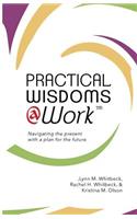 Practical Wisdoms @ Work