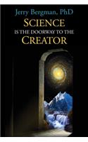 Science Is the Doorway to the Creator