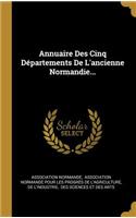 Annuaire Des Cinq Départements De L'ancienne Normandie...