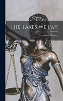 Taxes We Pay
