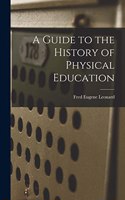 A Guide to the History of Physical Education