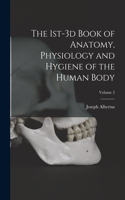 1st-3d Book of Anatomy, Physiology and Hygiene of the Human Body; Volume 2