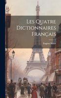 Les Quatre Dictionnaires Français