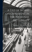 List of Works on Ornament in the National Art Library