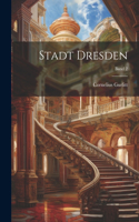 Stadt Dresden; Band 2