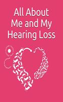 All about me and My Hearing Loss: Journal for children who are Deaf and Hard of Hearing, Perfect for Mainstream Teacher as a reference book for students with hearing loss