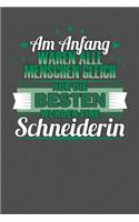 Am Anfang Waren Alle Menschen Gleich Nur Die Besten Wurden eine Schneiderin