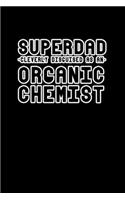 Superdad Organic Chemist