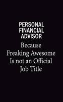 Personal financial advisor Because Freaking Awesome Is Not An Official Job Title
