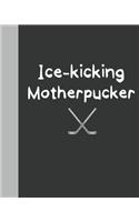 Ice-Kicking Motherpucker Notebook