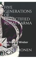 Five Generations of Unrectified Royal Karma