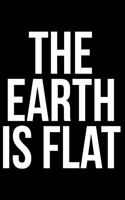 The Earth Is Flat
