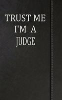 Trust Me I'm a Judge: Blood Sugar Diet Diary Journal Notebook 120 Pages 6x9