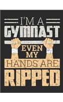 I'm a Gymnast Even My Hands Are Ripped: Gymnastics Composition Book, Blank Paperback Notebook for Gymnast to Write In, 150 Pages, College Ruled