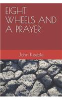 Eight Wheels and A Prayer