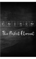 Daschund the Perfect Element: Chalkboard Style Periodic Table Inspired Matte Soft Cover Notebook Journal to Write In. 120 Blank Lined Pages for Dog Lovers