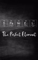 Spaniel the Perfect Element: Pet Health Record, Periodic Table Inspired Dog Vaccination and Shot Record Note Book, Complete Puppy and Dog Immunization Schedule and Record in Cha