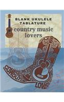 Blank Ukulele Tablature (Country Music lovers)