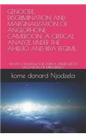 Genocide, Discrimination and Marginalization of Anglophone Cameroon