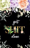 Get Shit Done