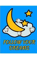 Follow Your Dreams: Moon Stars Sheep Inspirational Notebook Journal To Write In