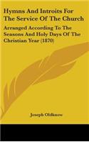 Hymns And Introits For The Service Of The Church
