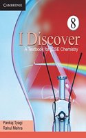 I Discover: A Textbook For ICSE Physics (Book – 8)