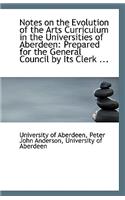 Notes on the Evolution of the Arts Curriculum in the Universities of Aberdeen