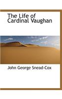 The Life of Cardinal Vaughan