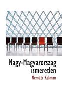 Nagy-Magyarorsz G Ismeretlen