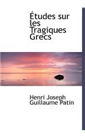 Etudes Sur Les Tragiques Grecs