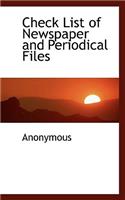 Check List of Newspaper and Periodical Files