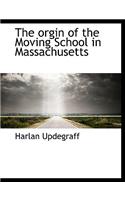 The Orgin of the Moving School in Massachusetts