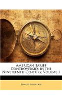 American Tariff Controversies in the Nineteenth Century, Volume 1