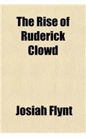 The Rise of Ruderick Clowd