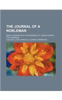 The Journal of a Nobleman; Being a Narrative of His Residence at Vienna During the Congress: (English)