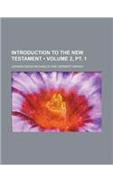 Introduction to the New Testament (Volume 2, PT. 1)